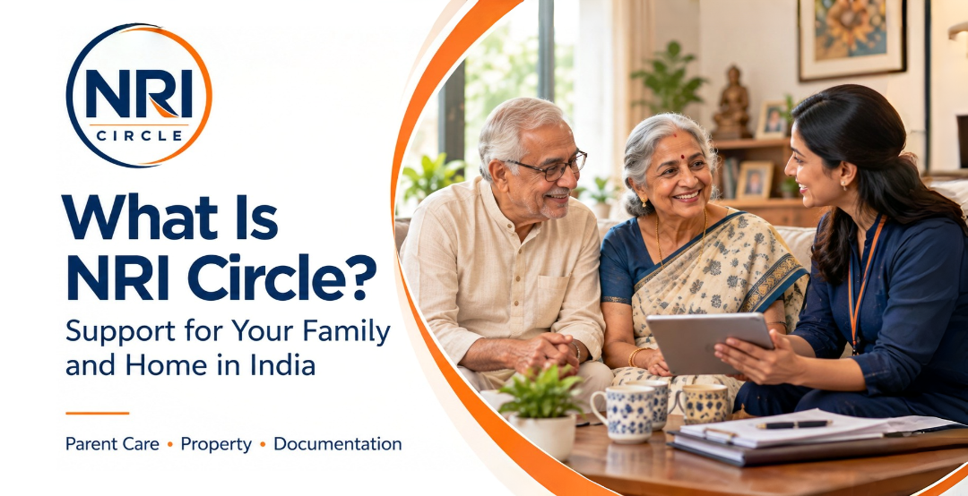 What Is NRI Circle? Support for Your Family and Home in India