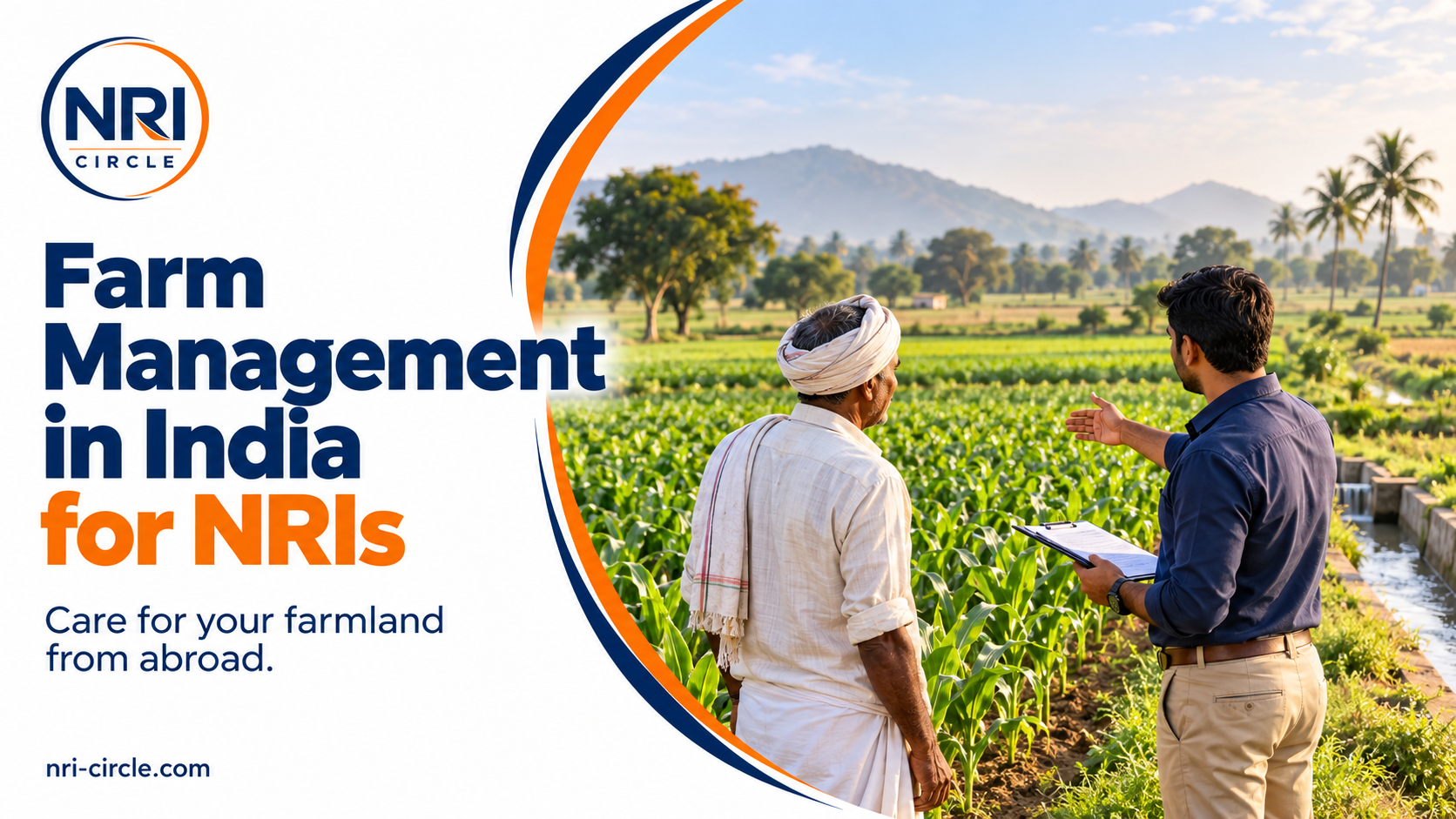 Farm Management in India for NRIs: How to Care for Your Farmland From Abroad