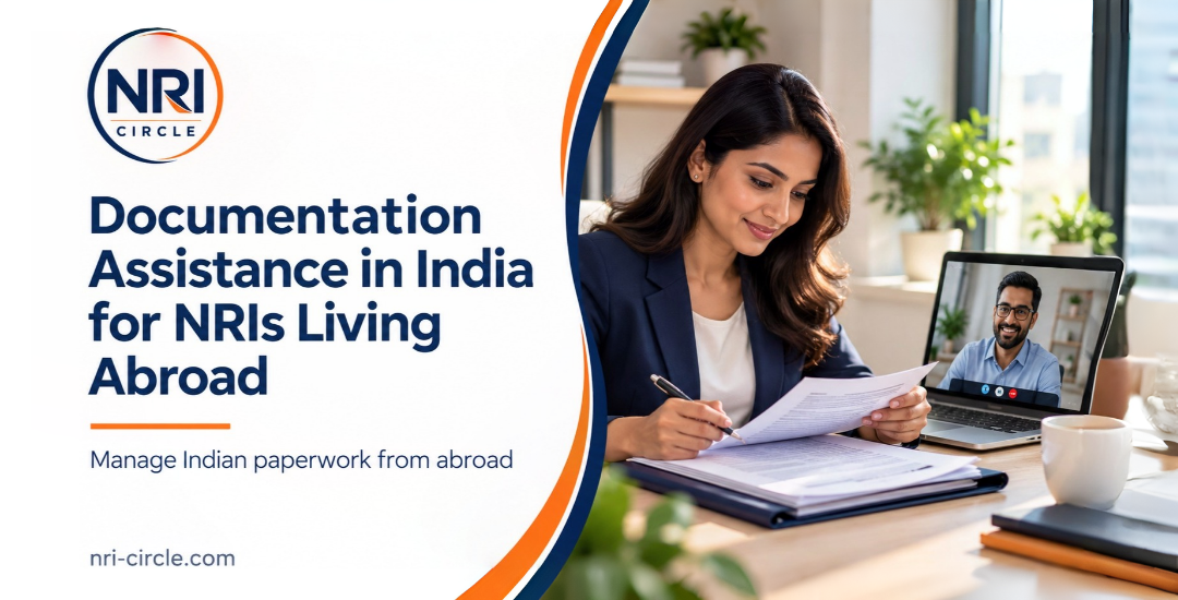 Documentation Assistance in India for NRIs Living Abroad
